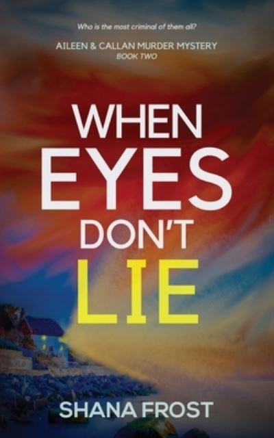 Cover for Shana Frost · When Eyes Don't Lie (Paperback Bog) (2021)