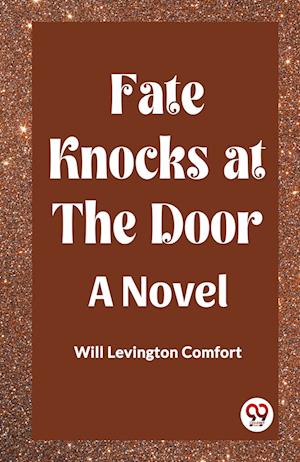 Cover for Will Levington Comfort · Fate Knocks at the Door A Novel (Edition2023) (Paperback Book) (2023)