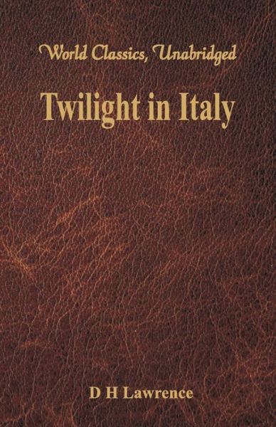 Twilight in Italy - D H Lawrence - Bücher - Alpha Editions - 9789386686572 - 26. Mai 2018