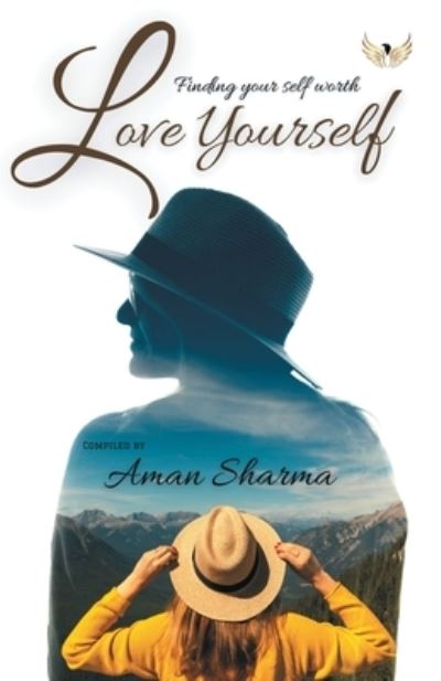 Cover for Aman Sharma · Love Yourself Finding Your Selfworth (Paperback Book) (2021)