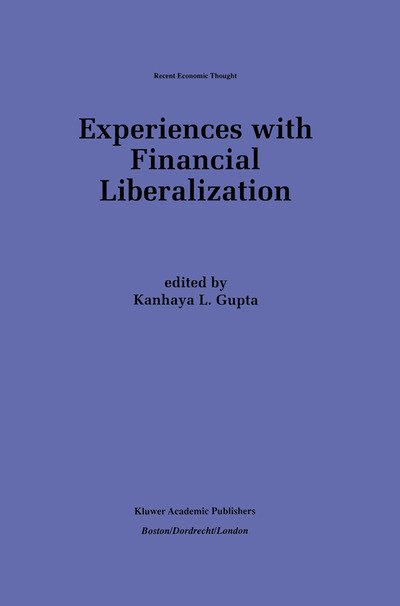 Cover for K L Gupta · Experiences with Financial Liberalization - Recent Economic Thought (Paperback Book) [Softcover reprint of the original 1st ed. 1997 edition] (2012)