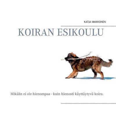 Cover for Makkonen · Koiran esikoulu (Bog) (2016)