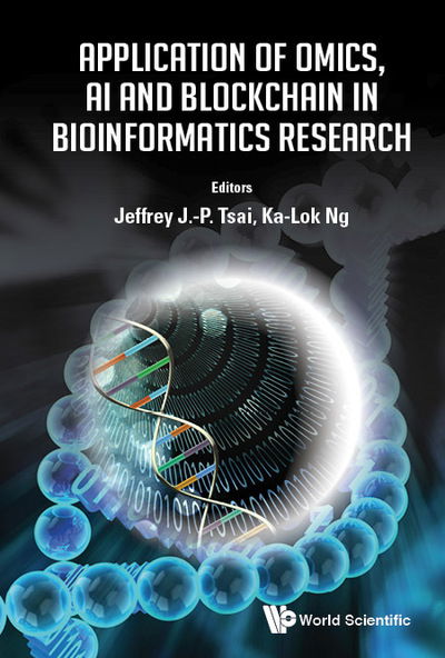 Cover for Jeffrey Tsai · Application Of Omics, Ai And Blockchain In Bioinformatics Research - Advanced Series in Electrical &amp; Computer Engineering (Hardcover bog) (2019)