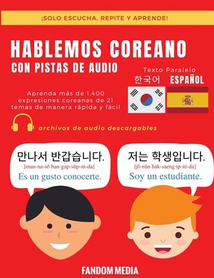 Cover for Fandom Media · Hablemos Coreano - Con Pistas de Audio: Aprenda mas de 1,400 expresiones coreanas de 21 temas de manera rapida y facil (Pocketbok) (2019)