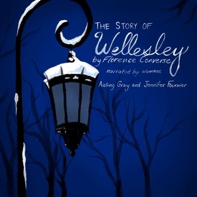 Cover for Florence Converse · The Story of Wellesley (CD) (2021)