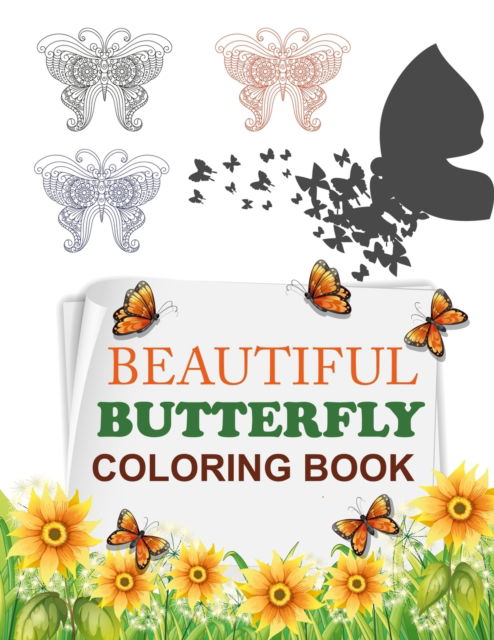 Beautiful Butterfly Coloring Book: Butterfly Coloring Book For Girls - Joy Press - Books - Independently Published - 9798463110572 - August 23, 2021