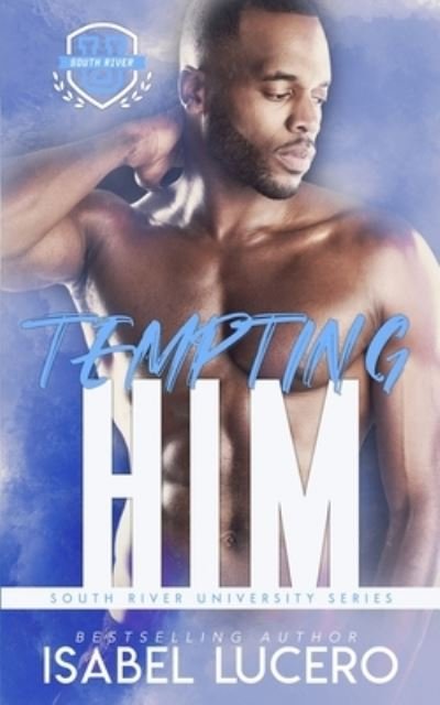 Cover for Isabel Lucero · Tempting Him: An M/M, Student / Teacher Romance (Paperback Book) (2021)