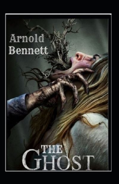 Cover for Arnold Bennett · The Ghost annotated (Pocketbok) (2021)