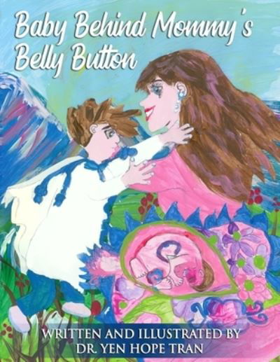 Cover for Yen Hope Tran · Beautiful Baby Behind Mommy's Belly Button (Paperback Bog) (2021)