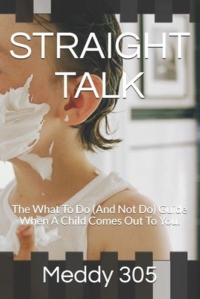 Cover for Meddy 305 · Straight Talk: The What To Do (And Not Do) Guide When A Child Comes Out To You. (Paperback Book) (2021)