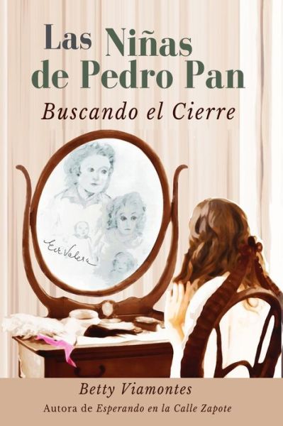 Cover for Betty Viamontes · Las ninas de Pedro Pan (Taschenbuch) (2020)