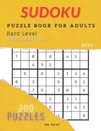 Cover for Mb Prints · Sudoku - Hard Level / Puzzle Book For Adults - 200 Puzzles with Solutions (Pocketbok) (2021)