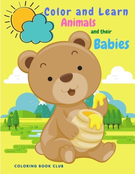 Cover for Independently Published · Color and Learn Animals and Their Babies (Paperback Book) (2021)