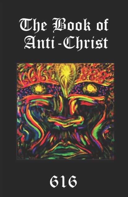 Cover for Aionic Star 616srm · The Book of Anti-Christ - Black Tradition Trilogies (Paperback Book) (2020)