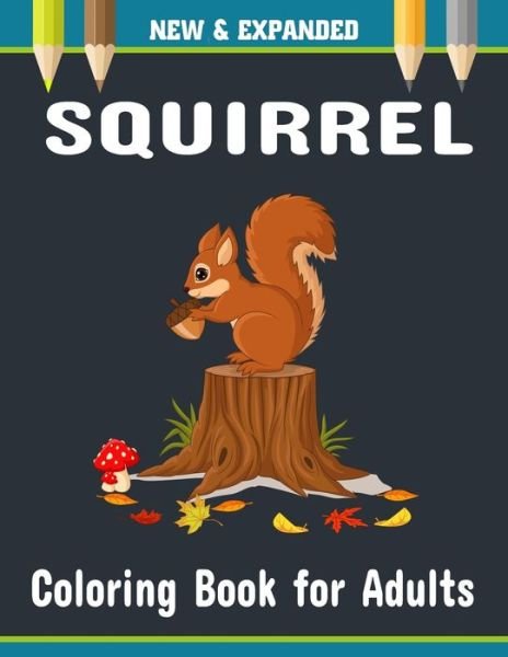 Cover for Ki Squirrel Store · Squirrel Coloring Book for Adults (Taschenbuch) (2020)