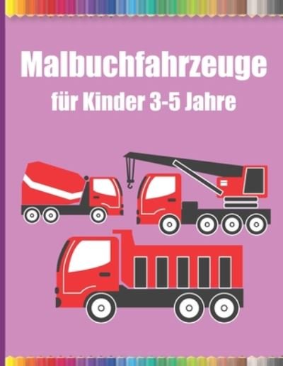Cover for Fm Malbücher Fahrzeuge · Malbuchfahrzeuge fur Kinder 3-5 Jahre (Paperback Bog) (2020)