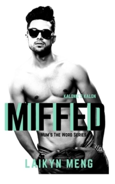 Cover for Laikyn Meng · Miffed: Kalonie's Kalon - Mum's the Word (Paperback Book) (2020)