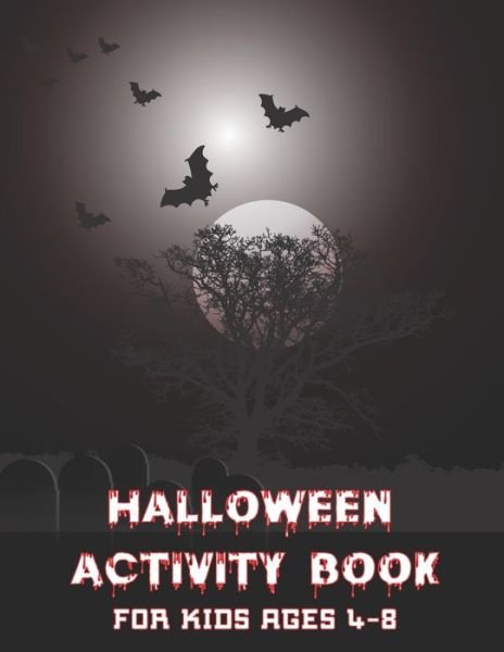 Cover for Anabilgraphic Publication · Halloween Activity Book For Kids ages 4 - 8: Beautiful Halloween Designs Perfect for Boys, Girls Toddlers Ages 4-8 Including Coloring Page, Maze Page, Matching Game, Sudoku Page With Solution (Paperback Book) (2020)