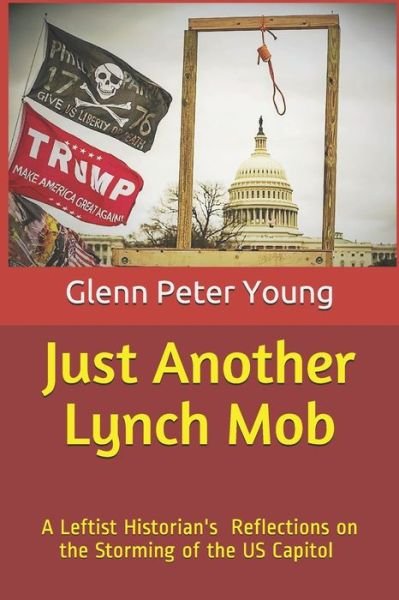 Glenn Peter Young · Just Another Lynch Mob (Paperback Book) (2021)