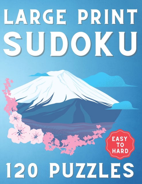 Large Print Sudoku: 120 Sudoku Puzzles, One Sudoku Per Page Easy, Medium, Hard Level Sudoku Book ( Sudoku Puzzle Book For Everyone ) - Puzzlr Press - Livros - Independently Published - 9798715798572 - 2 de março de 2021