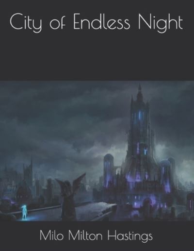 Cover for Milo Milton Hastings · City of Endless Night (Paperback Book) (2021)