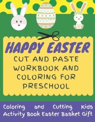 Cover for Mad Creative Books · Happy Easter Cut and Paste Workbook and Coloring for Preschool (Paperback Book) (2021)