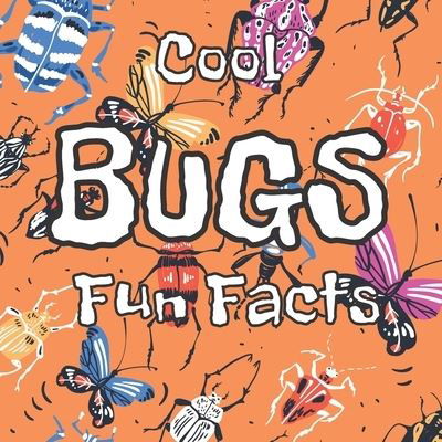 Cover for Lubawi · Cool Bugs Fun Facts: For Children Bugs Enthusiast Ages 5-8 With Real Pictures (Pocketbok) (2021)