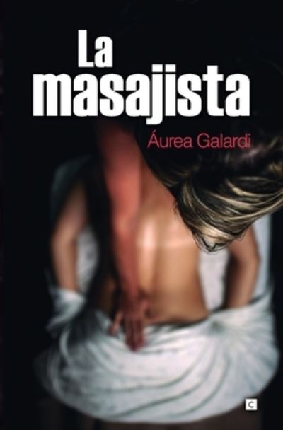 Cover for Aurea Galardi · La masajista (Paperback Book) (2021)