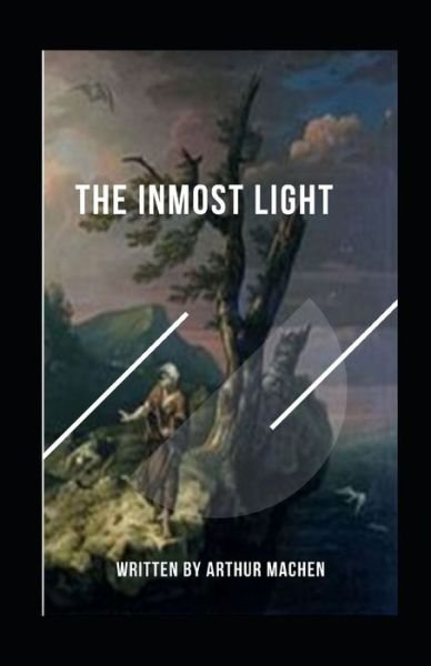 Cover for Arthur Machen · The Inmost Light Arthur Machen (Paperback Book) (2021)