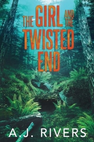 Cover for A J Rivers · The Girl and the Twisted End - Emma Griffin (r) FBI Mystery (Taschenbuch) (2022)
