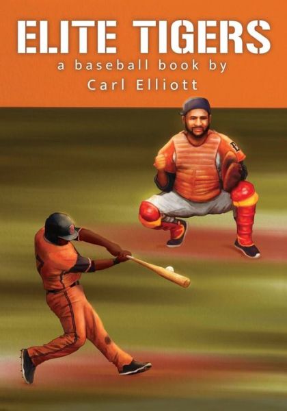 Cover for Carl Elliott · ELITE TIGERS a baseball book (Paperback Book) (2022)