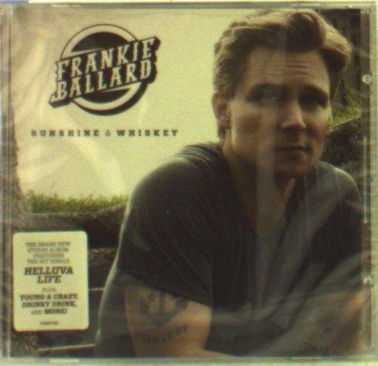 Cover for Frankie Ballard · Sunshine &amp; Whiskey (CD) (2019)
