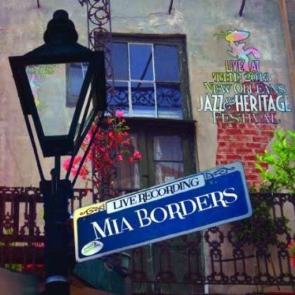 Cover for Mia Borders · Live at Jazzfest 2013 (CD) (2013)