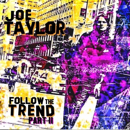 Cover for Joe Taylor · Follow the Trend (CD) (2019)
