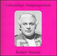 Cover for Robert Weede · Legendary Voices of the Past (CD) (2006)