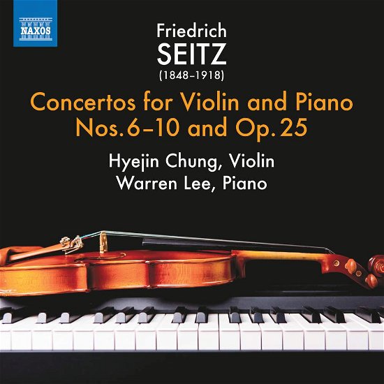 Friedrich Seitz: Violin Concertos Nos. 6-10 And Op. 25 - Hyejin Chung / Warren Lee - Música - NAXOS - 0747313396573 - 8 de febrero de 2019