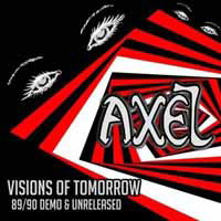 Visions Of Tomorrow - Axel - Musik - BLOOD & IRON RECORDS - 0762470720573 - 2. september 2016