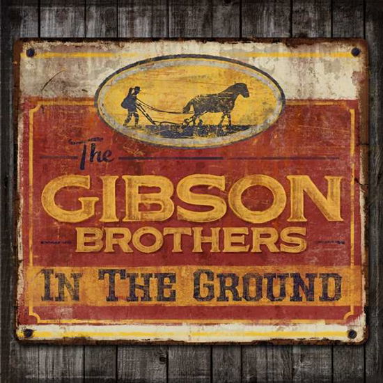 In The Ground - Gibson Brothers - Muziek - ROUND - 0888072020573 - 16 februari 2017