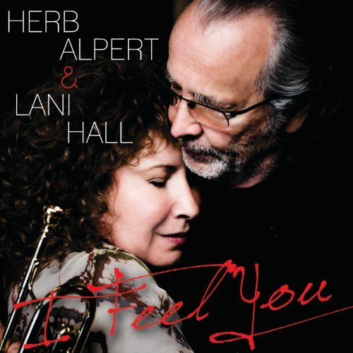 I Feel You - Alpert, Herb / Lani Hall - Musik - CONCORD - 0888072327573 - 17 mars 2011
