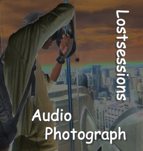 Audio Photograph - Lostsessions - Música - CD Baby - 0888295052573 - 26 de febrero de 2014