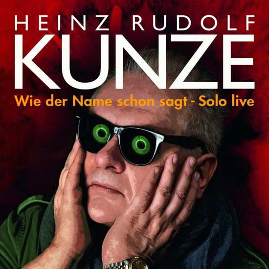 Cover for Heinz Rudolf Kunze · Wie Der Name Schon Sagt-solo Live (CD) (2020)