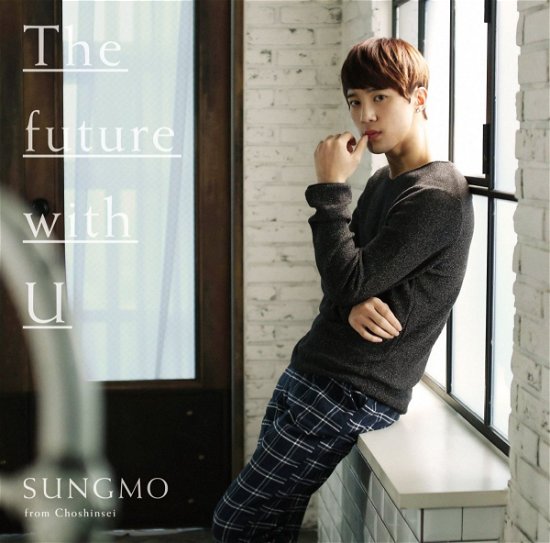 Cover for Sungmo · The Future with U (CD) [Japan Import edition] (2016)