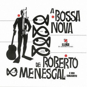 De Roberto Menescal E Seu Conjuto - Roberto Menescal - Muzyka - UNIVERSAL - 4988031428573 - 30 lipca 2021