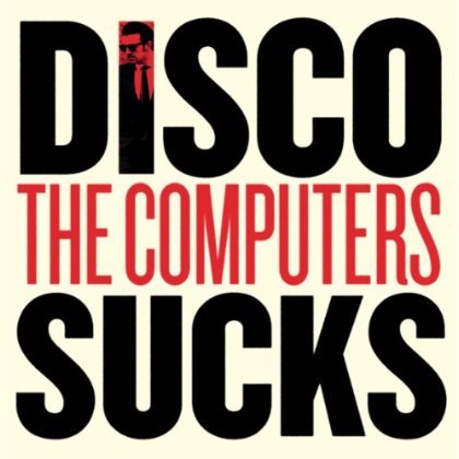 Cover for Computers · Disco Sucks (7&quot;) (2013)