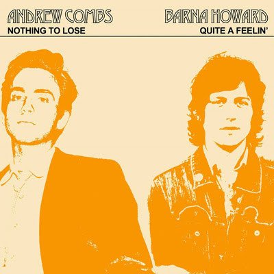 Nothing to Lose / Quite a Feel - Combs Andrew / Barna Howard - Musique - Loose Music - 5029432004573 - 28 août 2015