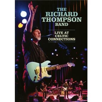 The Richard Thompson Band - Live At Celtic Connections - The Richard Thompson Band - Filme - EAGLE VISION - 5034504989573 - 14. April 2014