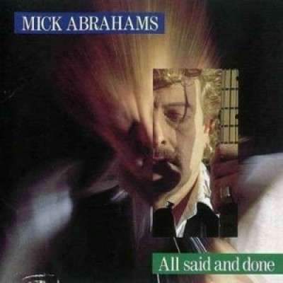 Cover for Mick Abrahams · All Said &amp; Done (CD) (2014)