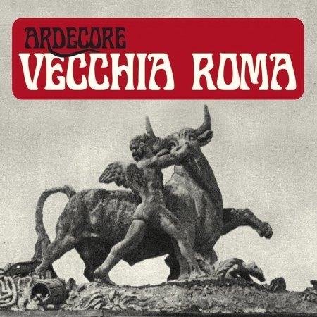 Cover for Ardecore · Ardecore - Vecchia Roma (CD)