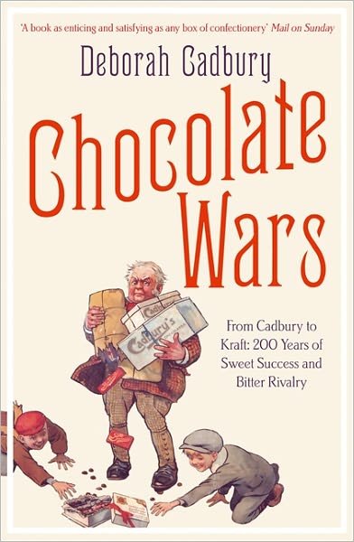 Cover for Deborah Cadbury · Chocolate Wars: From Cadbury to Kraft: 200 Years of Sweet Success and Bitter Rivalry (Paperback Bog) (2011)