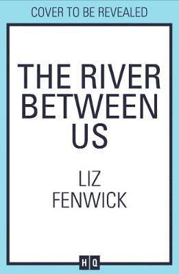 The River Between Us - Liz Fenwick - Libros - HarperCollins Publishers - 9780008290573 - 10 de junio de 2021